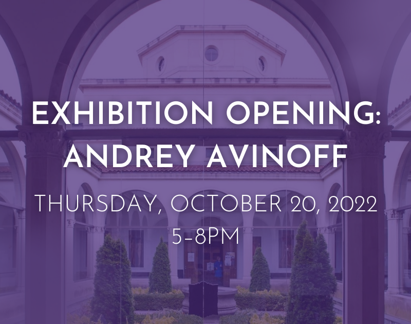 University Art Gallery Event Exhibition Opening: Andrey Avinoff: Fantastic Visions