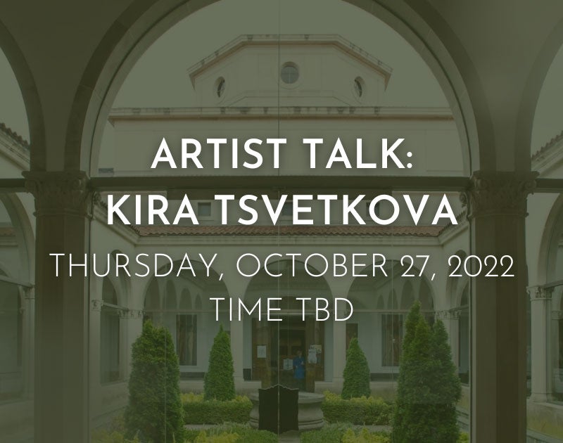 University Art Gallery Event Artist Talk: Kira Tsvetkova