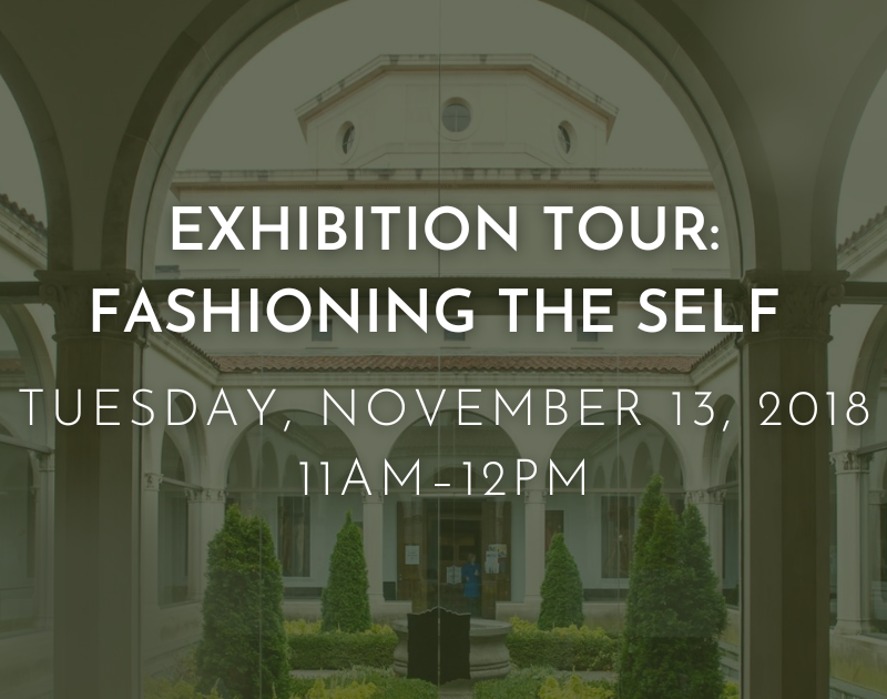 University Art Gallery Event Exhibition Tour: Fashioning the Self