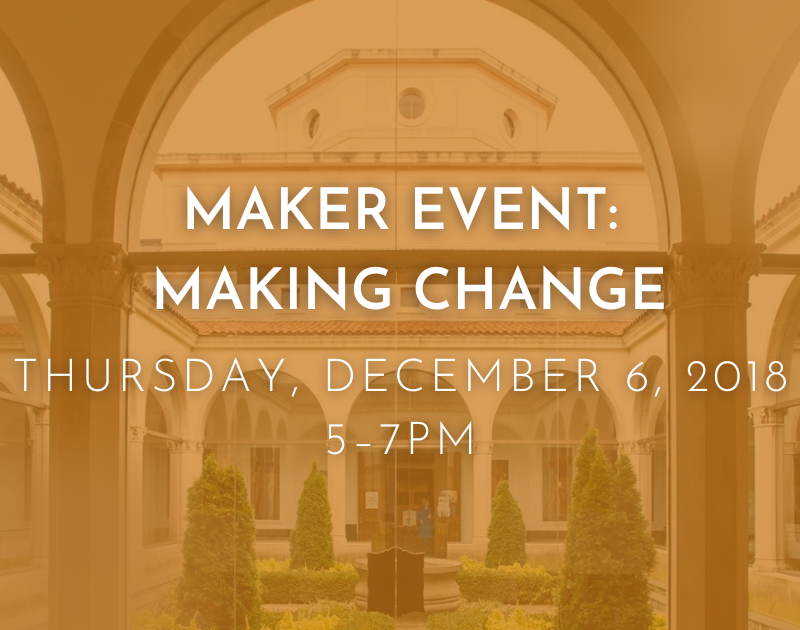 University Art Gallery Event Maker Event: Making Change