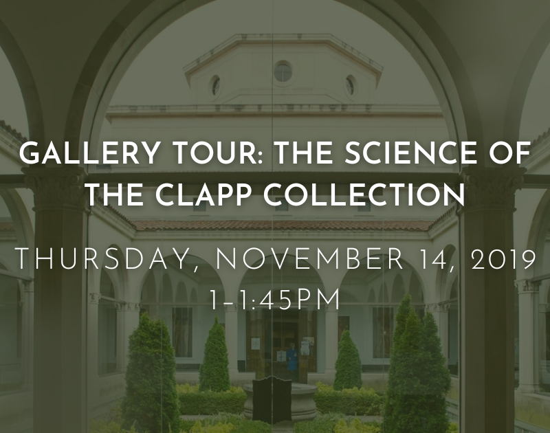 University Art Gallery Event The Science of the Clapp Collection